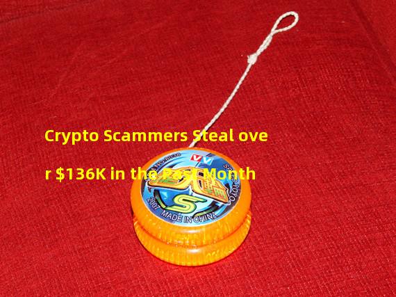 Crypto Scammers Steal over $136K in the Past Month