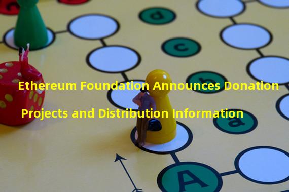 Ethereum Foundation Announces Donation Projects and Distribution Information
