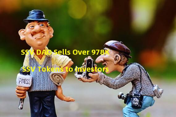 SSV DAO Sells Over 978K SSV Tokens to Investors