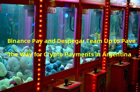 Binance Pay and Despegar Team Up to Pave the Way for Crypto Payments in Argentina