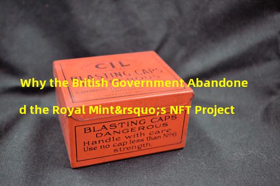 Why the British Government Abandoned the Royal Mint’s NFT Project 