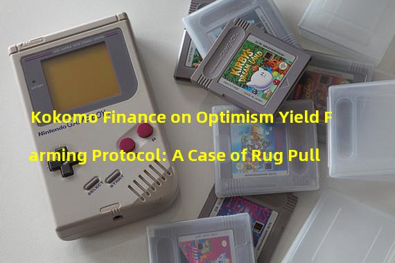Kokomo Finance on Optimism Yield Farming Protocol: A Case of Rug Pull