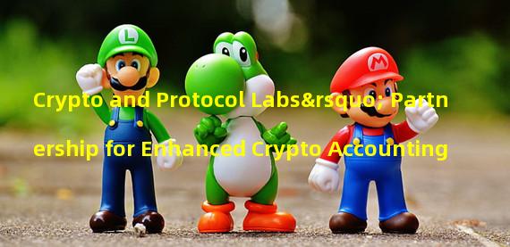 Crypto and Protocol Labs’ Partnership for Enhanced Crypto Accounting
