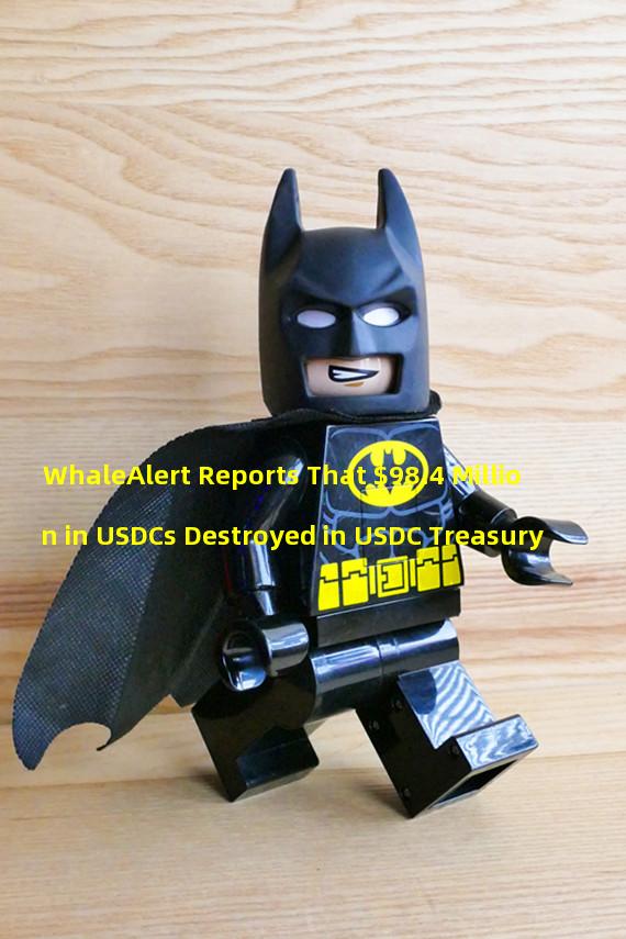 WhaleAlert Reports That $98.4 Million in USDCs Destroyed in USDC Treasury