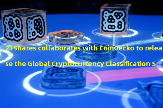 21Shares collaborates with CoinGecko to release the Global Cryptocurrency Classification Standard (GCCS)