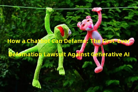 How a Chatbot Can Defame: The First-Ever Defamation Lawsuit Against Generative AI