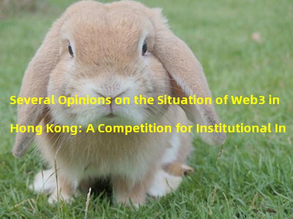 Several Opinions on the Situation of Web3 in Hong Kong: A Competition for Institutional Innovation