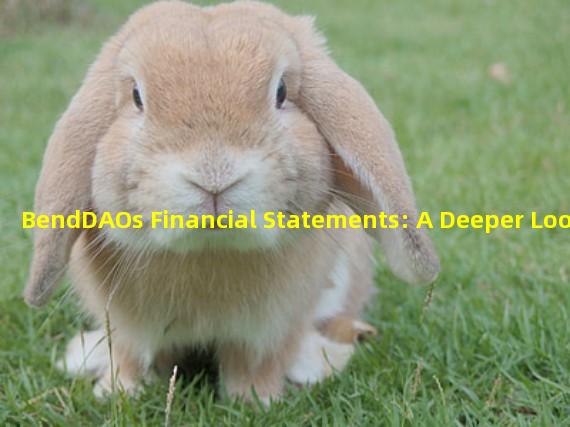 BendDAOs Financial Statements: A Deeper Look