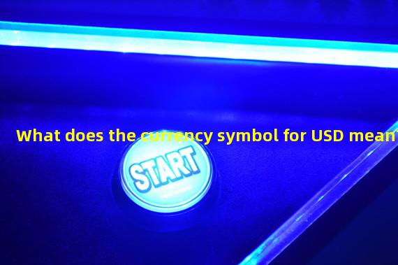 What does the currency symbol for USD mean?