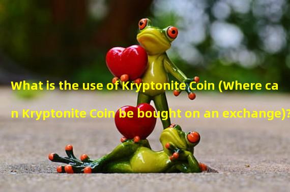 What is the use of Kryptonite Coin (Where can Kryptonite Coin be bought on an exchange)?