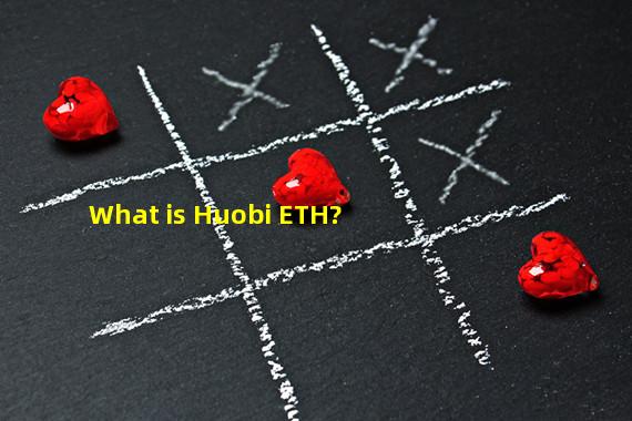 What is Huobi ETH?