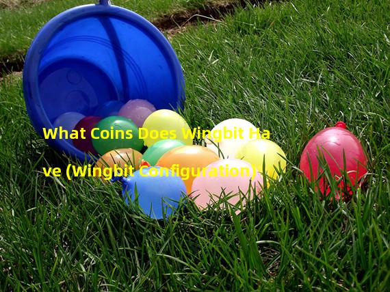 What Coins Does Wingbit Have (Wingbit Configuration)
