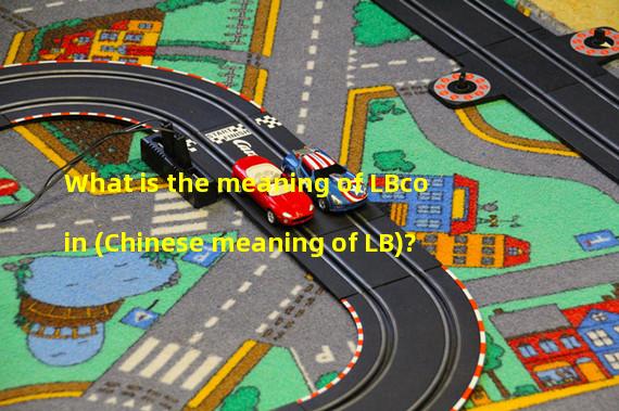 What is the meaning of LBcoin (Chinese meaning of LB)?