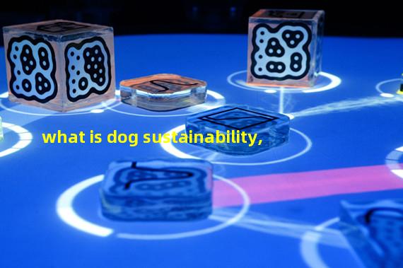 what is dog sustainability