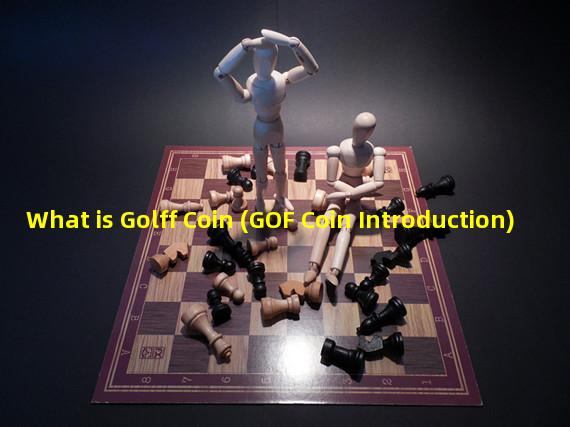 What is Golff Coin (GOF Coin Introduction)