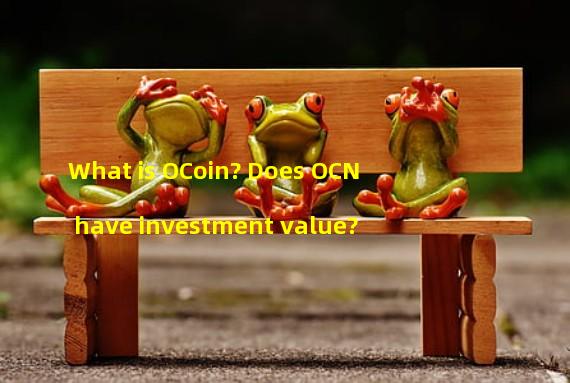 What is OCoin? Does OCN have investment value?