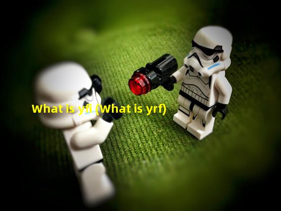 What is yfi (What is yrf)